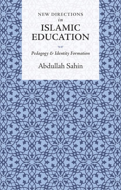 Book cover image for New Directions in Islamic Education ISBN: 9781847740335