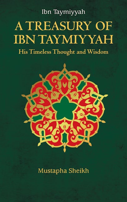 Book cover image for A Treasury of Ibn Taymiyyah ISBN: 9781847741035