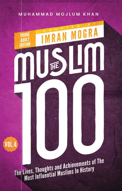 Cover image for The Muslim 100 YA Edition Volume 4, isbn: 9781847742759