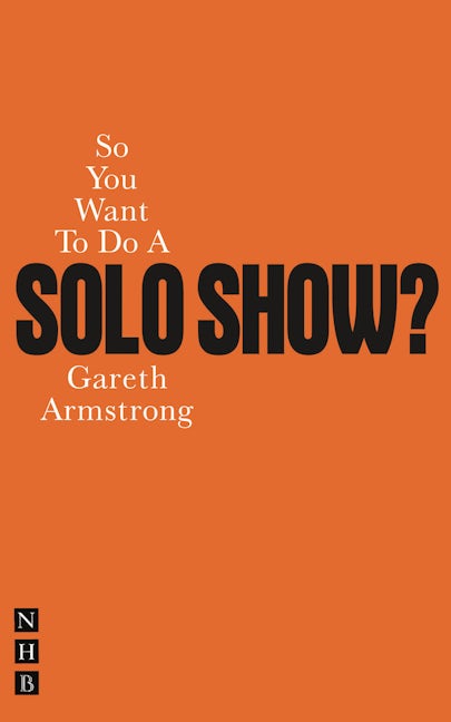 So You Want To Do A Solo Show?