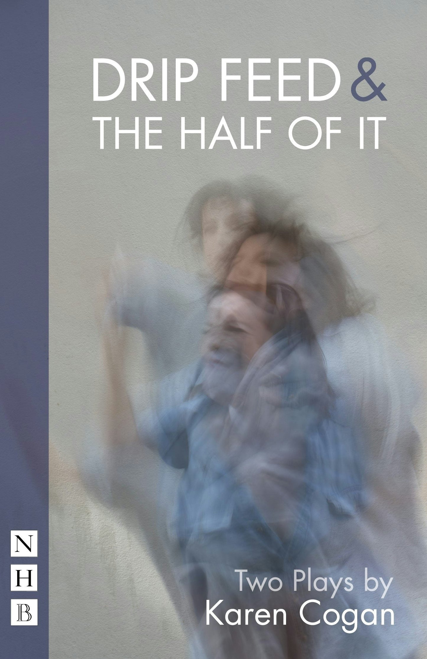 Book cover image for Drip Feed & The Half of It ISBN: 9781848427853