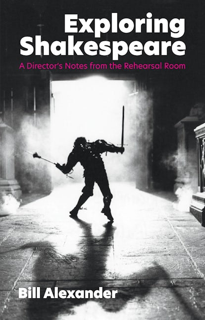 Book cover image for Exploring Shakespeare: A Director's Notes from the Rehearsal Room ISBN: 9781848429819