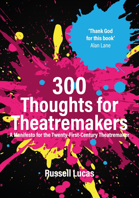 Book cover image for 300 Thoughts for Theatremakers ISBN: 9781848429970