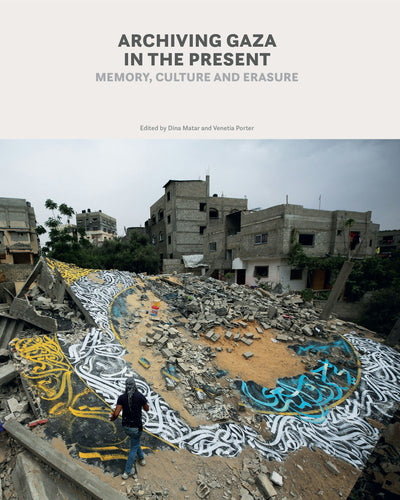 Cover image for Archiving Gaza in the Present, isbn: 9781849250979