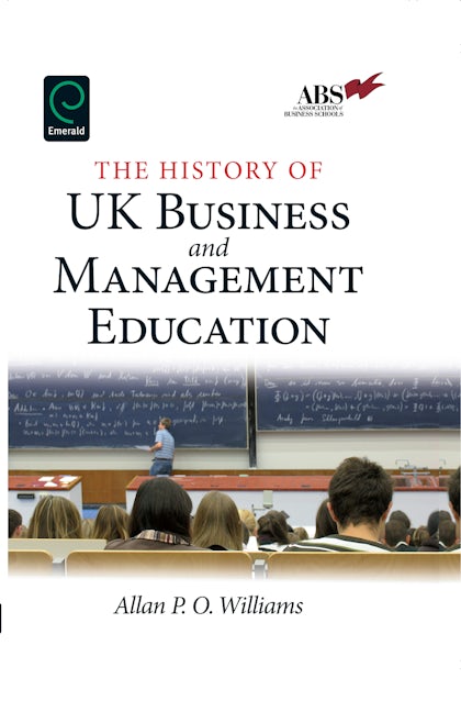 Book cover image for The History of UK Business and Management Education ISBN: 9781849507806