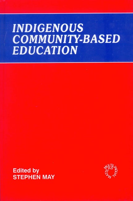 Book cover image for Indigenous Community-Based Education ISBN: 9781853594502