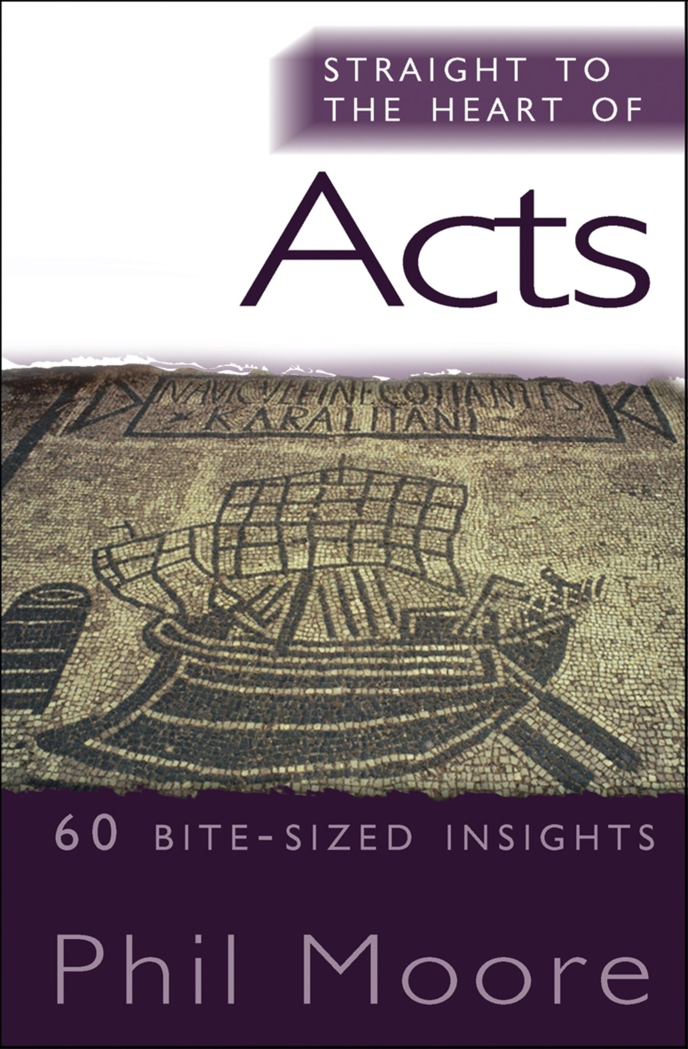 Cover image for Straight to the Heart of Acts ISBN 9781854249890