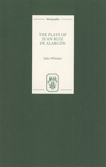 The Plays of Juan Ruiz de Alarcón
