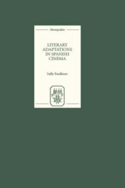 Book cover image for Literary Adaptations in Spanish Cinema ISBN: 9781855660984