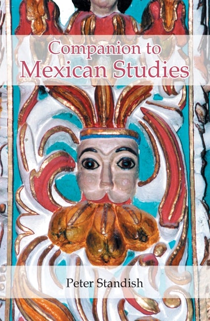 Book cover image for A Companion to Mexican Studies ISBN: 9781855662148