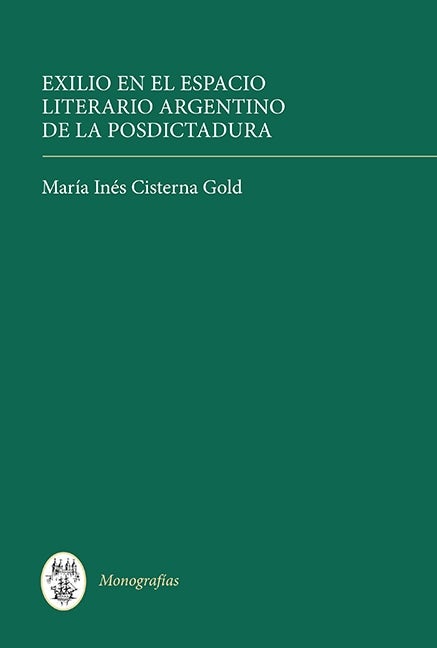 Book cover image for Exilio en el espacio literario argentino de la posdictadura ISBN: 9781855662575
