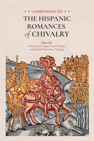 Cover image for Companion to the Hispanic Romances of Chivalry, isbn: 9781855663701