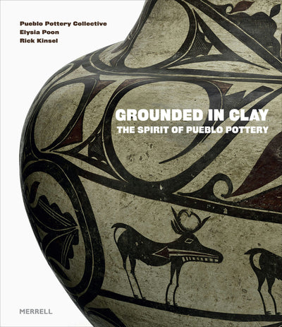 Cover image for Grounded in Clay: The Spirit of Pueblo Pottery, isbn: 9781858946924