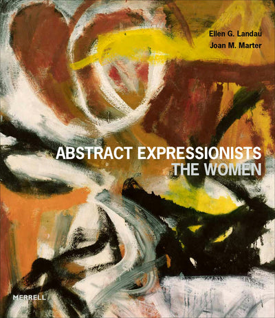 Cover image for Abstract Expressionists: The Women, isbn: 9781858947037