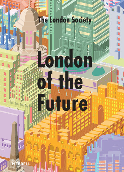 Cover image for London of the Future, isbn: 9781858947105