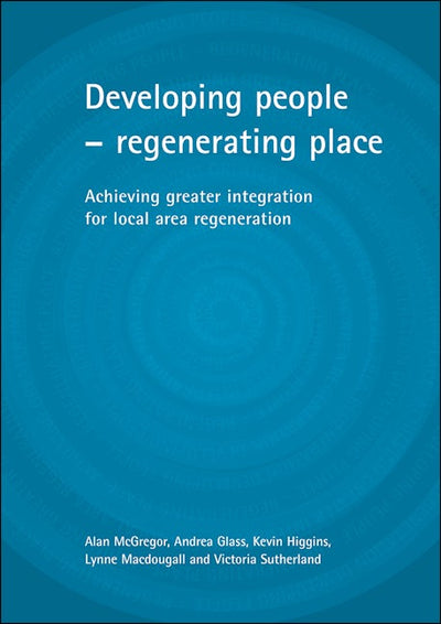 Developing people - regenerating place