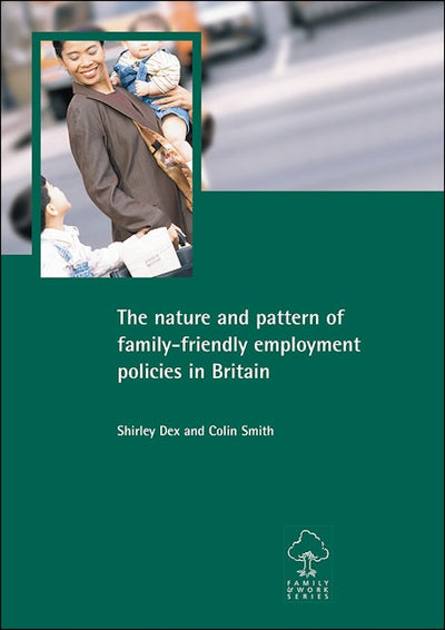 The nature and pattern of family-friendly employment policies in Britain
