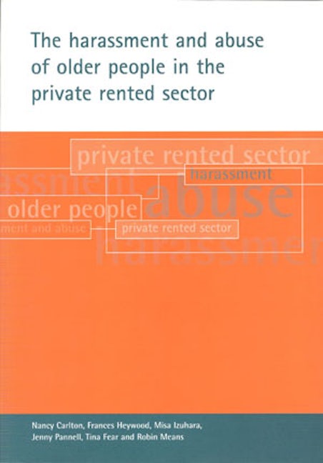 Book cover image for The harassment and abuse of older people in the private rented sector ISBN: 9781861344588