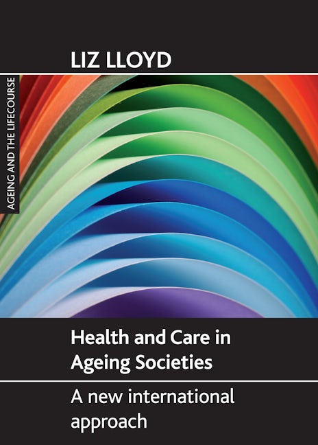 Book cover image for Health and Care in Ageing Societies ISBN: 9781861349187