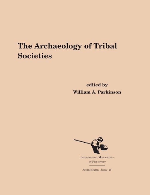 Book cover image for The Archaeology of Tribal Societies ISBN: 9781879621350