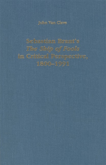 Sebastian Brant's The Ship of Fools in Critical Perspective, 1800-1991