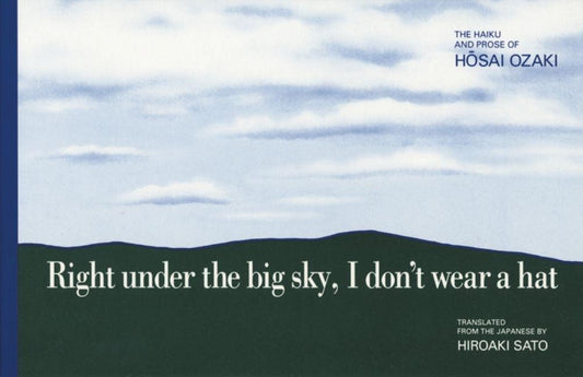 Right under the big sky, I don't wear a hat