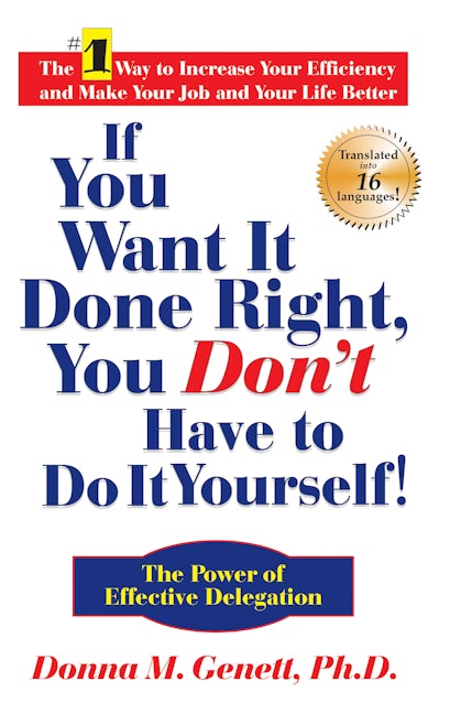 Book cover image for If You Want It Done Right, You Don't Have to Do It Yourself! ISBN: 9781884956324