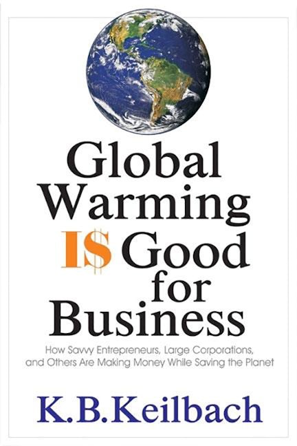 Book cover image for Global Warming Is Good for Business ISBN: 9781884956881