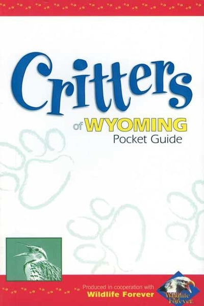 Cover image for Critters of Wyoming Pocket Guide, isbn: 9781885061386