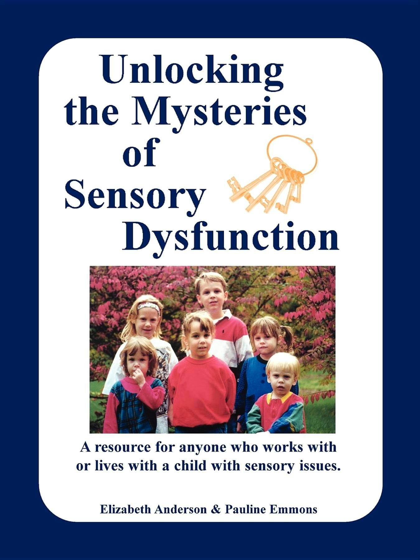 Book cover image for Unlocking the Mysteries of Sensory Dysfunction ISBN: 9781885477255