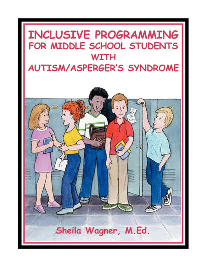 Cover image for Inclusive Programming for Middle School Students with Autism, isbn: 9781885477842