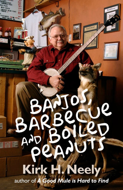 Cover image for Banjos, Barbecue and Boiled Peanuts, isbn: 9781891885815