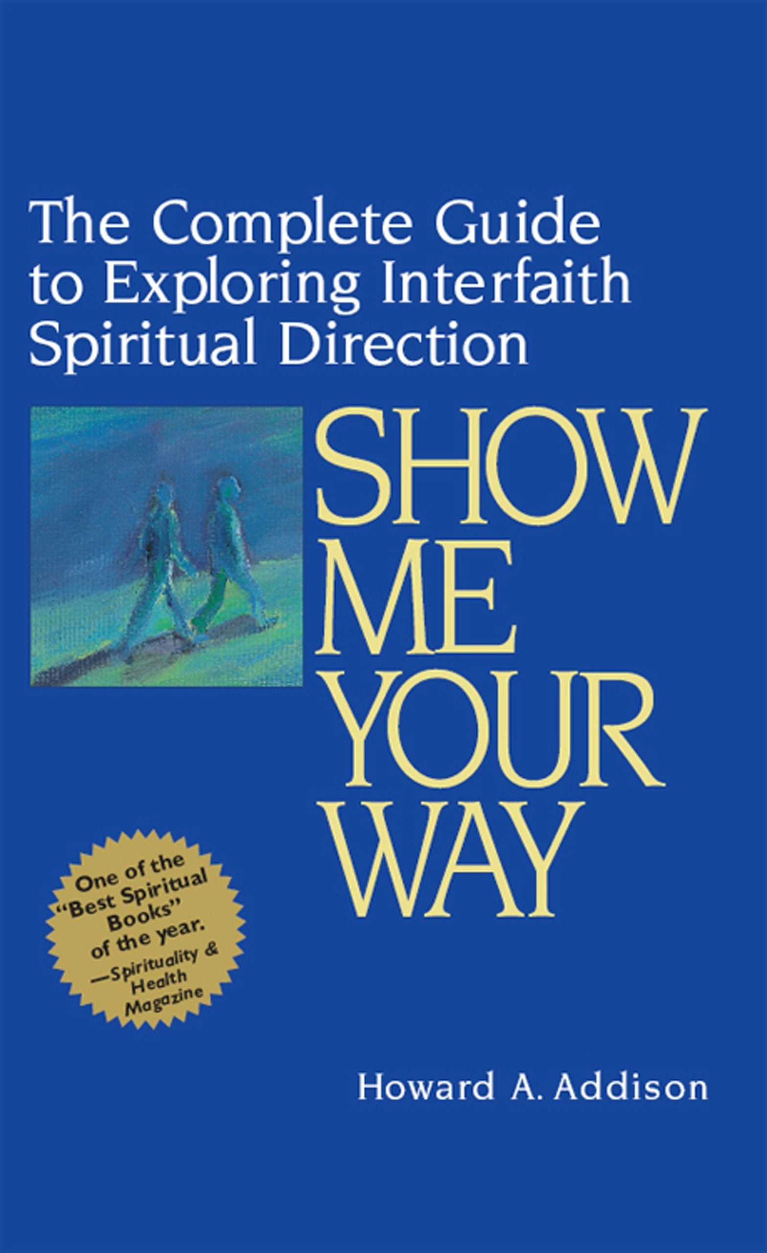 Book cover image for Show Me Your Way ISBN: 9781893361126