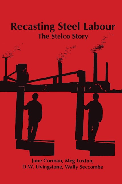 Book cover image for Recasting Steel Labour ISBN: 9781895686197