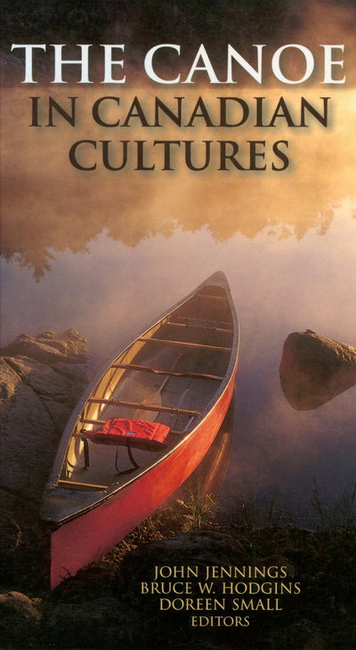 Cover image for The Canoe in Canadian Cultures, isbn: 9781896219486