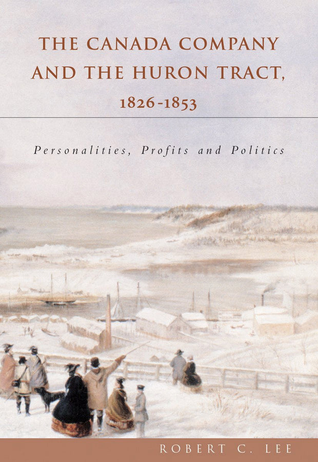 Cover image for The Canada Company and the Huron Tract, 1826-1853, isbn: 9781896219943