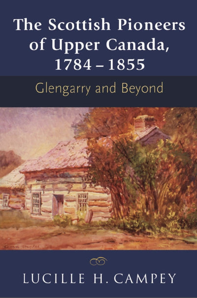 Cover image for The Scottish Pioneers of Upper Canada, 1784-1855, isbn: 9781897045015
