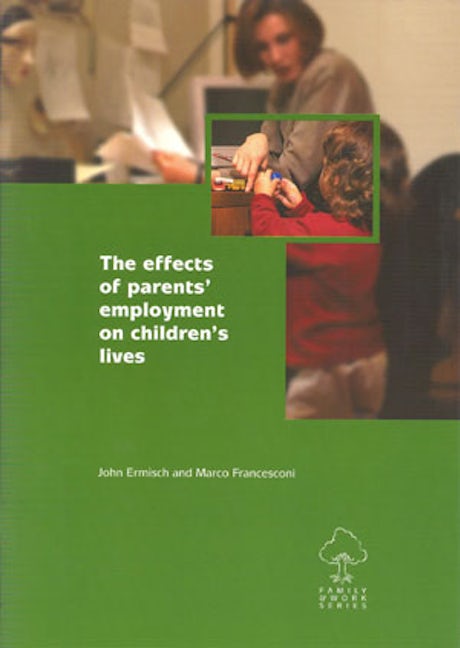 Book cover image for The effects of parents' employment on children's lives ISBN: 9781901455601