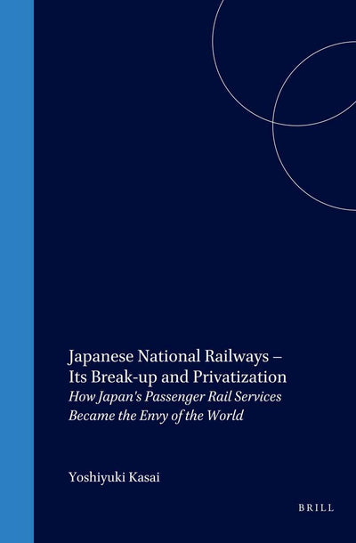 Cover image for Japanese National Railways – Its Break-up and Privatization, isbn: 9781901903454