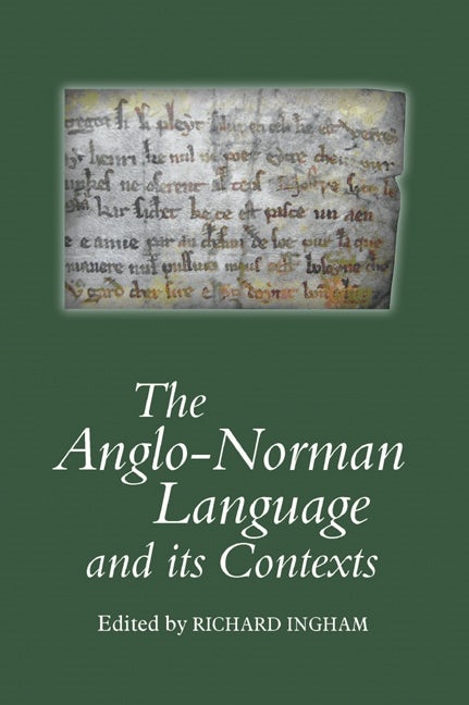 Book cover image for The Anglo-Norman Language and its Contexts ISBN: 9781903153307
