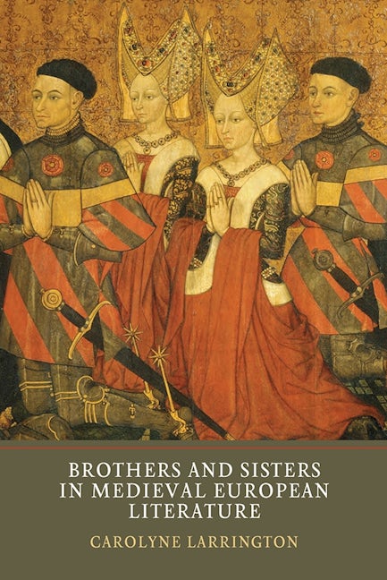Book cover image for Brothers and Sisters in Medieval European Literature ISBN: 9781903153628