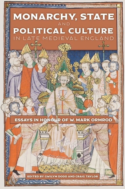 Book cover image for Monarchy, State and Political Culture in Late Medieval England ISBN: 9781903153956