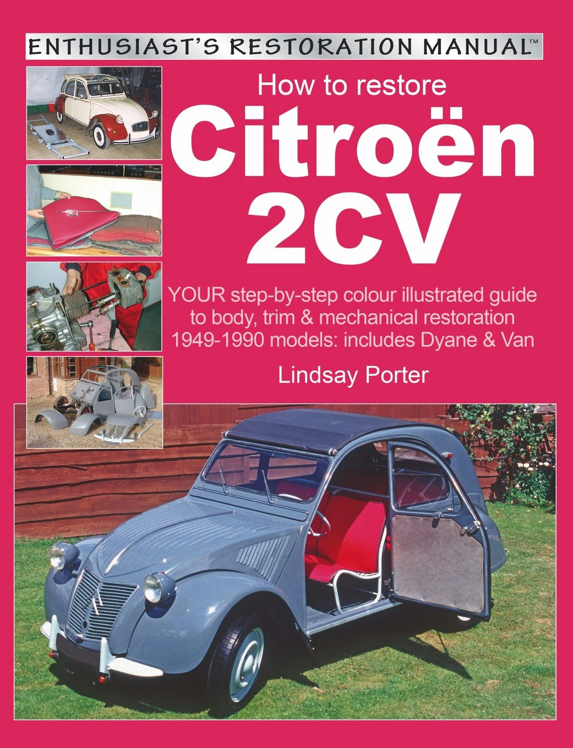 Book cover image for Citroen 2CV, Enthusiast’s Restoration Manual ISBN: 9781903706442