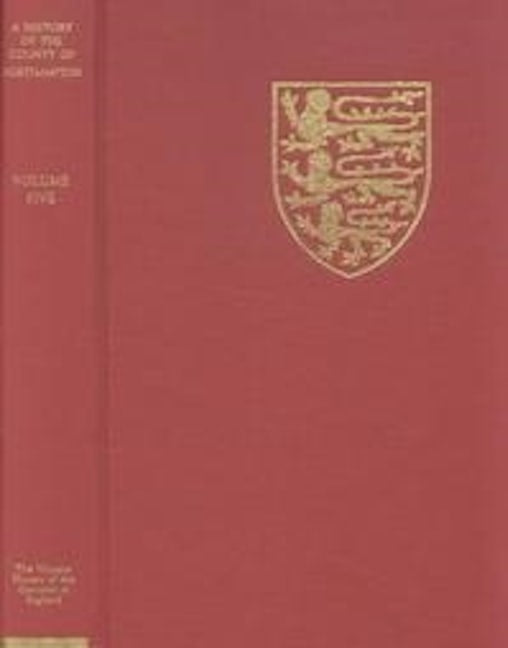 Book cover image for The Victoria History of the County of Northampton ISBN: 9781904356028