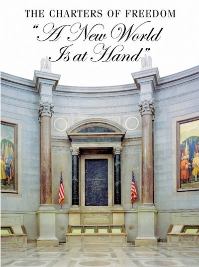 The Charters of Freedom: "A New World Is At Hand"