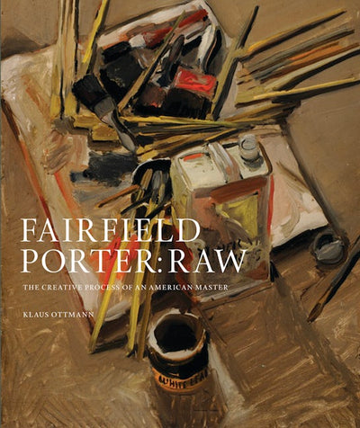 Fairfield Porter: Raw