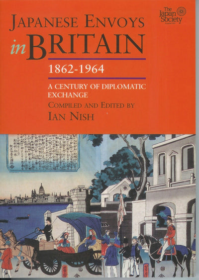 Cover image for Japanese Envoys in Britain, 1862-1964, isbn: 9781905246328