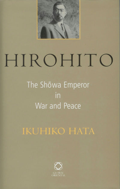 Cover image for Hirohito: The Shōwa Emperor in War and Peace, isbn: 9781905246359
