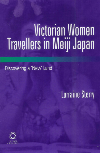 Cover image for Victorian Women Travellers in Meiji Japan, isbn: 9781905246731