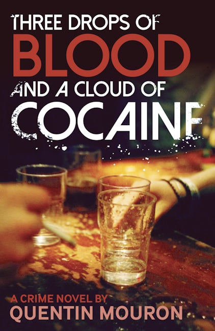 Book cover image for Three Drops of Blood and a Cloud of Cocaine ISBN: 9781908524836